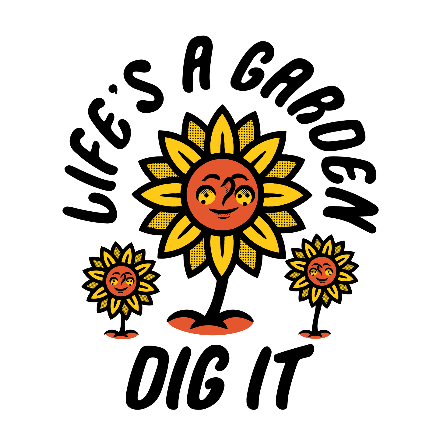 Life's A Garden, Dig It! Sticker