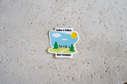 Take A Hike, Dye Happy Sticker