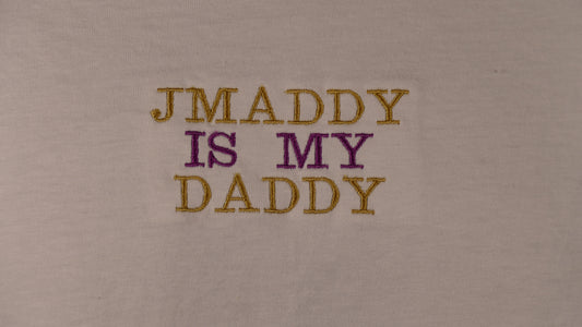 THE "JMaddy is my Daddy" Shirt