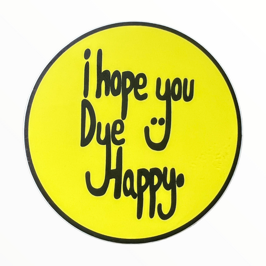 I Hope You Dye Happy